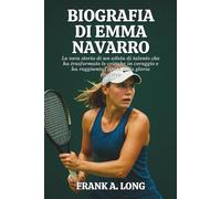 BIOGRAFIA DI EMMA NAVARRO: La vera storia di un atleta di talento che ha trasformato le critiche in coraggio e ha raggiunto l'apice della gloria sportiva