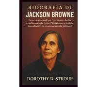 BIOGRAFIA DI JACKSON BROWNE: La vera storia di un trovatore che ha trasformato la lotta, l'attivismo e la fede incrollabile in un successo da primato