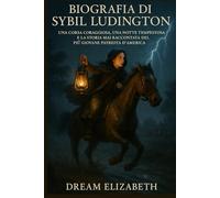 Biografia di Sybil Ludington: Una corsa coraggiosa, una notte tempestosa e la storia mai raccontata del più giovane patriota d'America