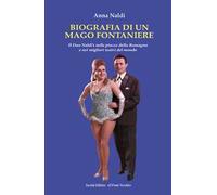 Biografia di un mago fontaniere. Il Duo Naldi's nelle piazze della Romagna e nei migliori teatri del mondo