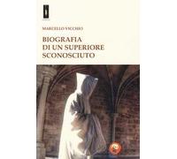 Biografia di un superiore sconosciuto