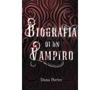 Biografia di un Vampiro: La metamorfosi