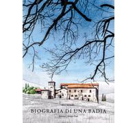 Biografia di una Badia. Sviluppo architettonico e forma della Bad