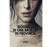 Biografia di una ragazza di provincia. «Una storia senza nome e senza volto, ma vera»