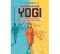 Biografia di uno yogi. La straordinaria vita di Paramhansa Yogananda