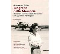 Biografie della memoria. Narrazioni audiovisive della Resistenza sull'Appennino marchigiano. Con DVD video: Con la sua cartella di cuoio (Claudio Cecchi)