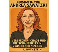 Biografie von Andrea Sawatzki: Verbrechen, Chaos und die Schauspielerin zwischen den Zeilen