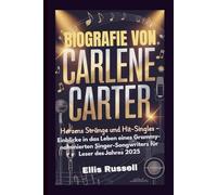 BIOGRAFIE VON CARLENE CARTER: Herzens Stränge und Hit-Singles - Einblicke in das Leben eines Grammy-nominierten Singer-Songwriters für Leser des Jahres 2025