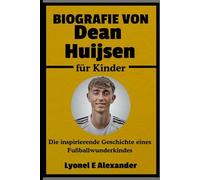 Biografie von Dean Huijsen für Kinder: Die inspirierende Geschichte eines Fußballwunderkindes