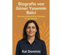 Biografie von Güner Yasemin Balci: Inklusive erstaunlicher Übungen für die Heimat