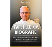 BIOGRAFIE VON PAPST LEO XIV.: Eine bemerkenswerte Reise des stillen Mönchs auf dem Gipfel der Macht