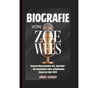 BIOGRAFIE VON ZOE WEES: Grenzen überschreiten mit „Kontrolle“ - Die Geschichte eines aufgehenden Sterns im Jahr 2025