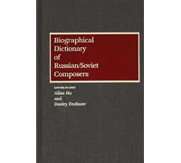 Biographical Dictionary of Russian/Soviet Composers