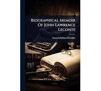 Biographical Memoir Of John Lawrence Leconte