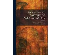 Biographical Sketches of American Artists