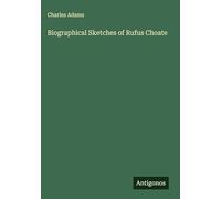 Biographical Sketches of Rufus Choate
