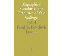 Biographical Sketches of the Graduates of Yale College: With Annals of the College History, July, 1778 June, 1792