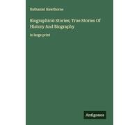 Biographical Stories; True Stories Of History And Biography: in large print