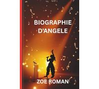 BIOGRAPHIE D'ANGELE: De Bruxelles à la célébrité