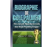 BIOGRAPHIE de COLE PALMER: Des rues de Manchester à la star de la Premier League