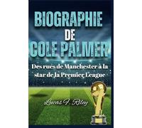 BIOGRAPHIE de COLE PALMER: Des rues de Manchester à la star de la Premier League