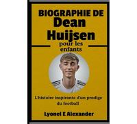 Biographie de Dean Huijsen pour les enfants: L'histoire inspirante d'un prodige du football