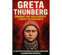 BIOGRAPHIE DE GRETA THUNBERG: Comment une adolescente a défié les puissants