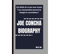 BIOGRAPHIE DE JOE CONCHA: Qui décide de ce que nous voyons ? Les commentaires peuvent-ils changer la conversation ?
