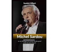 Biographie de Michel Sardou: La vie, l'héritage et la carrière du plus grand artiste de scène français
