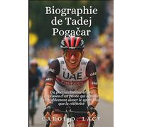 Biographie de Tadej Pogačar: Un portrait intime et des coulisses d'un pilote qui semble véritablement aimer le sport plus que la célébrité