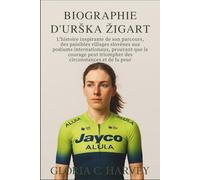 Biographie D'urška Žigart: L'histoire inspirante de son parcours, des paisibles villages slovènes aux podiums internationaux, prouvant que le courage peut triompher des circonstances et de la peur