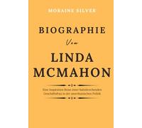 Biographie Von Linda McMahon: Eine Inspiration Reise einer bahnbrechenden Geschäftsfrau in der amerikanischen Politik
