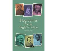 Biographies for Eighth Grade: Twenty Remarkable Men and Women