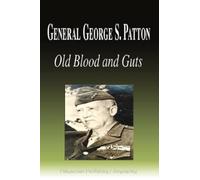 Biographiq General George S. Patton - Old Blood and Guts (Biography) (Tascabile)