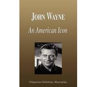 Biographiq John Wayne - An American Icon (Biography) (Tascabile)