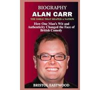 BIOGRAPHY ALAN CARR: How One Man’s Wit and Authenticity Changed the Face of British Comedy