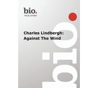 Biography Biography Charles Lindbergh: Against The (DVD)
