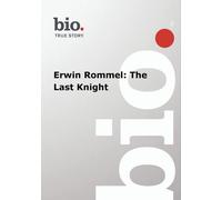Biography Biography Erwin Rommel: The Last Knight (DVD)