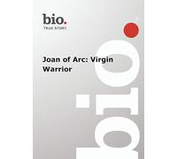 Biography - Biography Joan Of Arc: Virgin Warrior