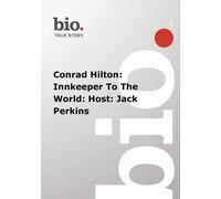Biography - Conrad Hilton: Innkeeper To The World: Host: Jack Perkins (DVD)