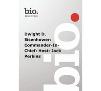 Biography - Dwight D. Eisenhower: Commander-In-Chief: Host: Jack Perkins (DVD)