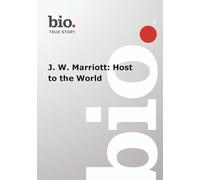 Biography - J. W. Marriott: Host To The World