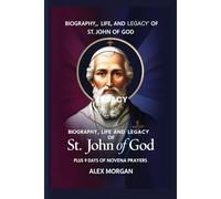 Biography, life and Legacy Of St. John of God: Plus 9 days Novena Prayer
