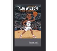 BIOGRAPHY OF A’JA WILSON: A Tale OF Triumph