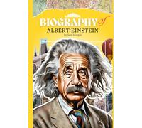 Biography of Albert Einstein