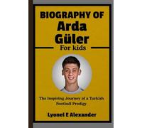 Biography of Arda Güler for Kids: The Inspiring Journey of a Turkish Football Prodigy