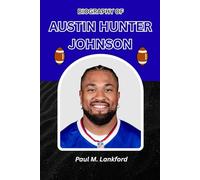 BIOGRAPHY OF AUSTIN HUNTER JOHNSON: From Penn State to the Pros-A Story of Endurance