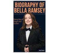 Biography of Bella Ramsey: Rising Star of Stage and Screen