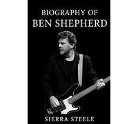 BIOGRAPHY OF BEN SHEPHERD: THE QUIET ARCHITECT OF SOUNDGARDEN