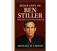 Biography of Ben Stiller: The Comedic Genius Behind the Laughs